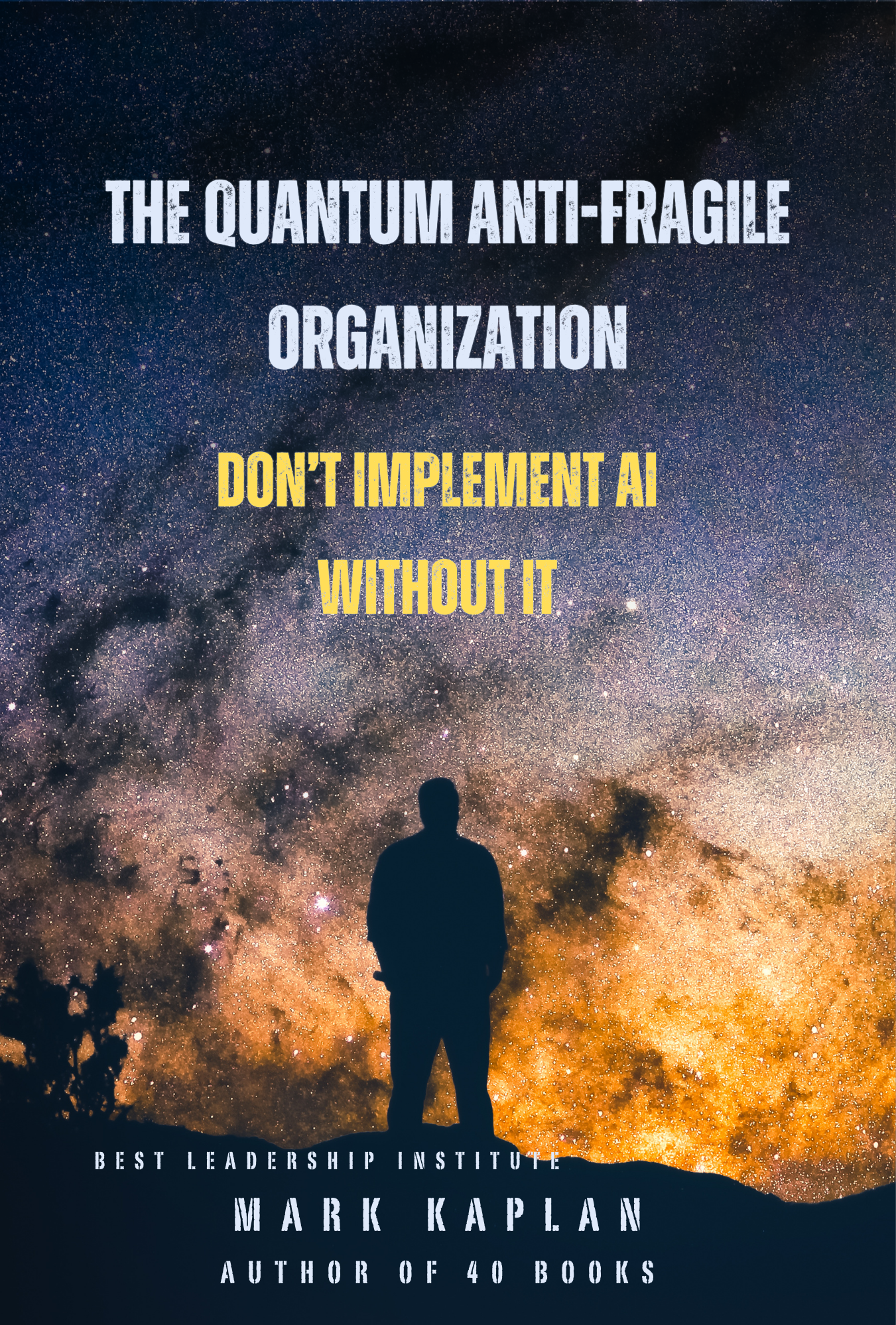 quantum anti fragile organizations